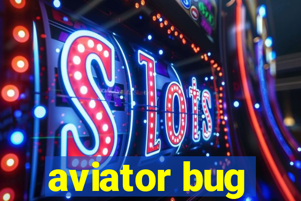 aviator bug